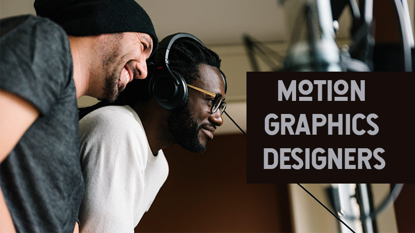 Who Are Motion Designers and Why Is Motion Graphics So Popular