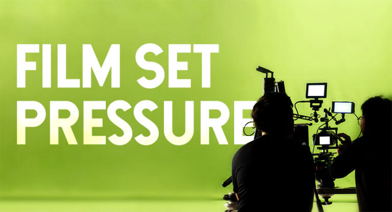 How To Manage Film Set Pressure